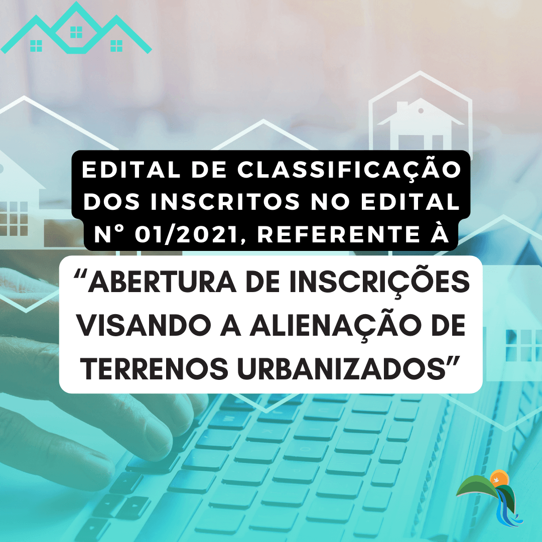 EDITAL DE CLASSIFICAÇÃO DOS INSCRITOS NO EDITAL Nº 01/2021